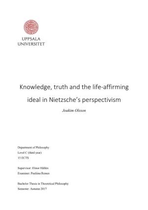 Knowledge, Truth and the Life-Affirming Ideal in Nietzsche's Perspectivism