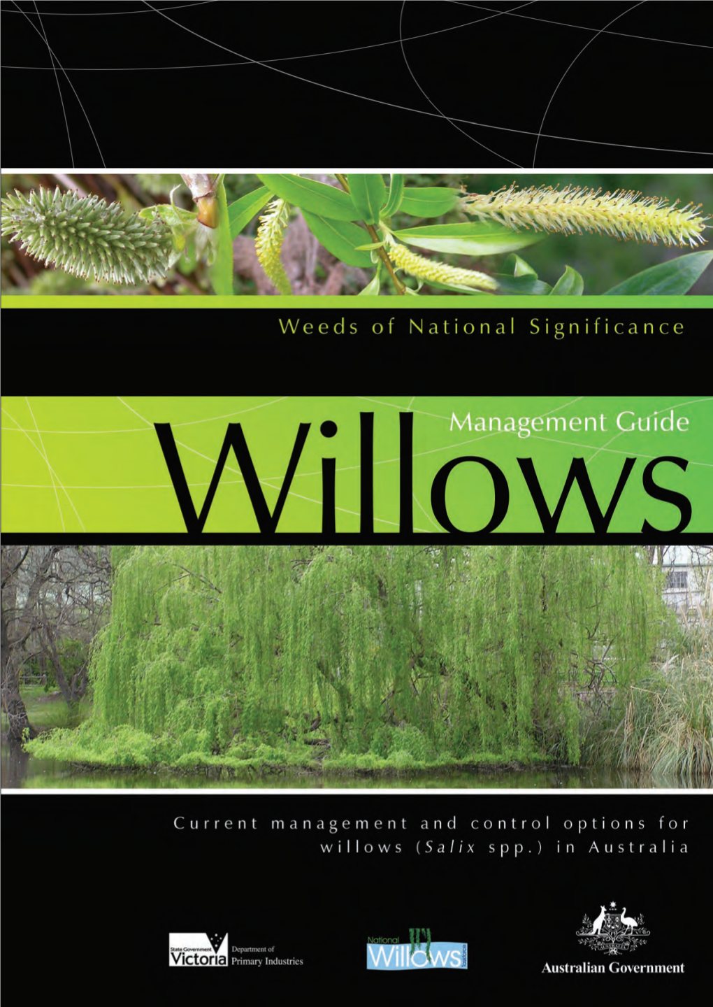 Willows Management Guide Current Management and Control Options for Willows (Salix Spp.) in Australia