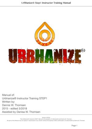 Manual Of: Urbhanize® Instructor Training STEP1 Written By: Dennis W