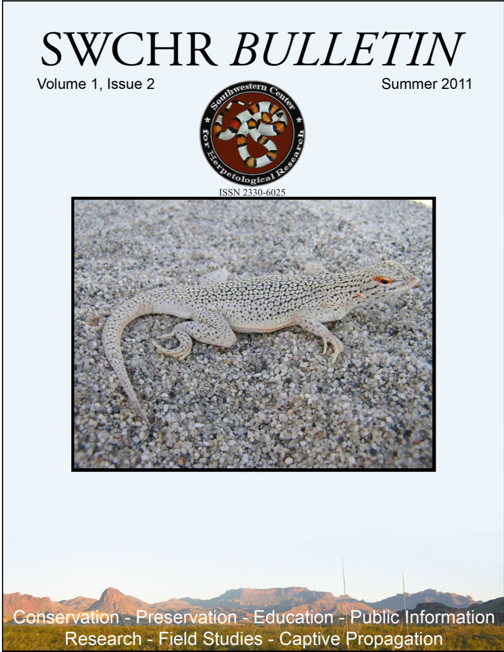 SWCHR BULLETIN Published Quarterly by the SOUTHWESTERN CENTER for HERPETOLOGICAL RESEARCH (SWCHR) P.O
