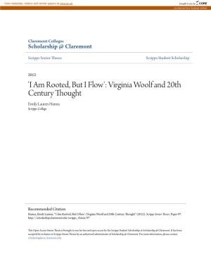 I Am Rooted, but I Flow': Virginia Woolf and 20Th Century Thought Emily Lauren Hanna Scripps College