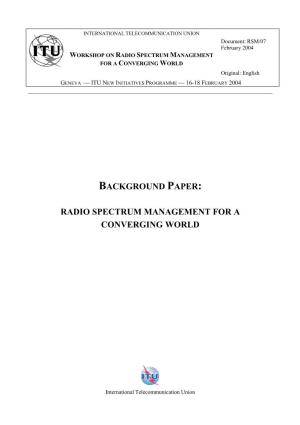 RADIO SPECTRUM MANAGEMENT for a CONVERGING WORLD Original: English GENEVA — ITU NEW INITIATIVES PROGRAMME — 16-18 FEBRUARY 2004