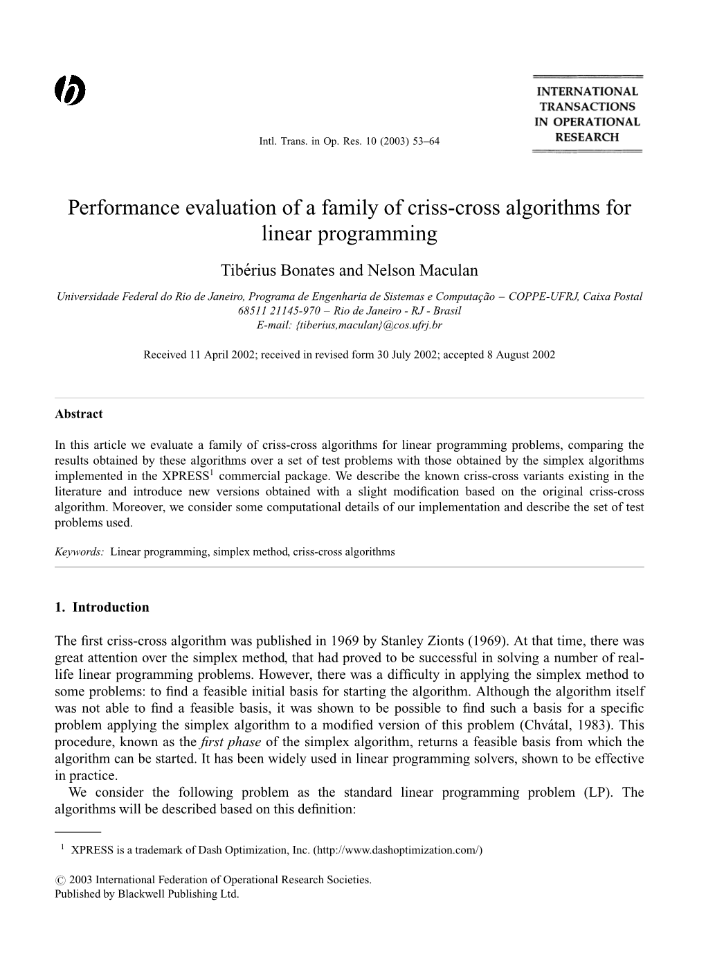 Performance Evaluation of a Family of Criss-Cross Algorithms for Linear Programming