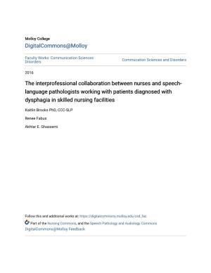 The Interprofessional Collaboration Between Nurses and Speech- Language Pathologists Working with Patients Diagnosed with Dysphagia in Skilled Nursing Facilities