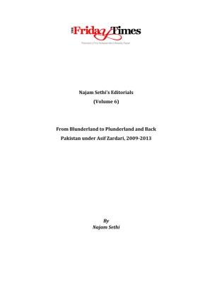 Najam Sethi's Editorials (Volume 6) from Blunderland to Plunderland and Back Pakistan Under Asif Zardari, 2009-2013 by Najam