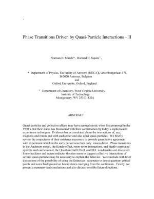 Phase Transitions Driven by Quasi-Particle Interactions – II