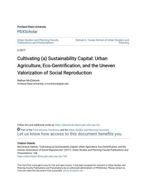 Cultivating (A) Sustainability Capital: Urban Agriculture, Eco-Gentrification, and the Uneven Valorization of Social Reproduction