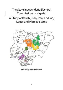 The State Independent Electoral Commissions in Nigeria: a Study of Bauchi, Edo, Imo, Kaduna, Lagos and Plateau States