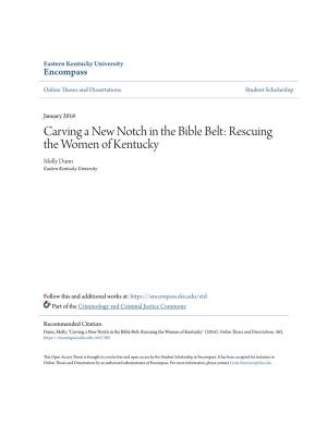 Carving a New Notch in the Bible Belt: Rescuing the Women of Kentucky Molly Dunn Eastern Kentucky University