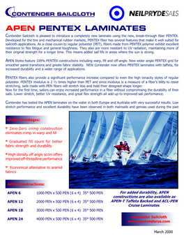 APEN PENTEX LAMINATES Contender Sailcloth Is Pleased to Introduce a Completely New Laminate Using the New, Break-Through Fiber PENTEX