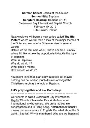 Basics of the Church Sermon Title: Baptism Scripture Reading: Romans 6:1-11 Clearwater Bay International Baptist Church February 10, 2019 S.C