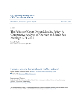 The Politics of Court Driven Morality Policy: a Comparative Analysis of Abortion and Same-Sex Marriage 1971-2015 By: Korey Hughes