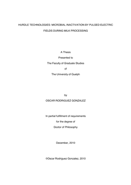 HURDLE TECHNOLOGIES: MICROBIAL INACTIVATION by PULSED ELECTRIC FIELDS DURING MILK PROCESSING a Thesis Presented to the Faculty O