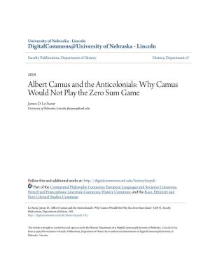 Albert Camus and the Anticolonials: Why Camus Would Not Play the Zero Sum Game James D