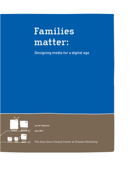Families Matter: Designing Media for a Digital Age. New York: the Joan Ganz Cooney Center at Sesame Workshop