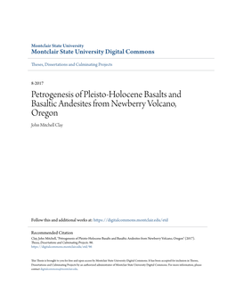 Petrogenesis of Pleisto-Holocene Basalts and Basaltic Andesites from Newberry Volcano, Oregon John Mitchell Clay