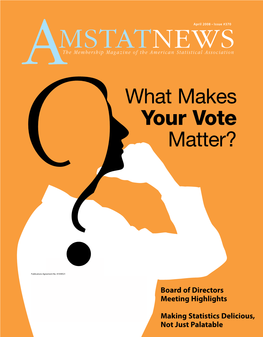 MSTATNEWS Athe Membership Magazine of the American Statistical Association What Makes Y O U R V O T E Matter?