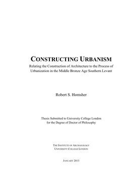 CONSTRUCTING URBANISM Relating the Construction of Architecture to the Process of Urbanization in the Middle Bronze Age Southern Levant
