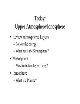 Today: Upper Atmosphere/Ionosphere