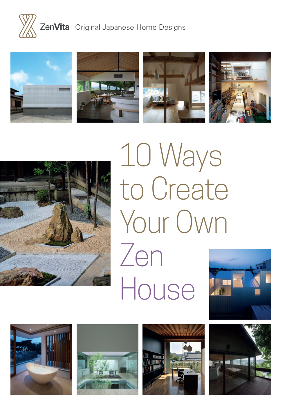 10 Ways to Create Your Own Zen House Search Magazines and Websites Dedicated to Modern Decor, and Pictures of Japanese Style Interiors Are Easily Found