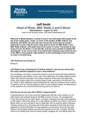 Jeff Smith Head of Music, BBC Radio 2 and 6 Music Media Masters – August 16, 2018 Listen to the Podcast Online, Visit