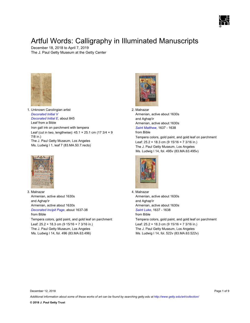 Artful Words: Calligraphy in Illuminated Manuscripts December 18, 2018 to April 7, 2019 the J