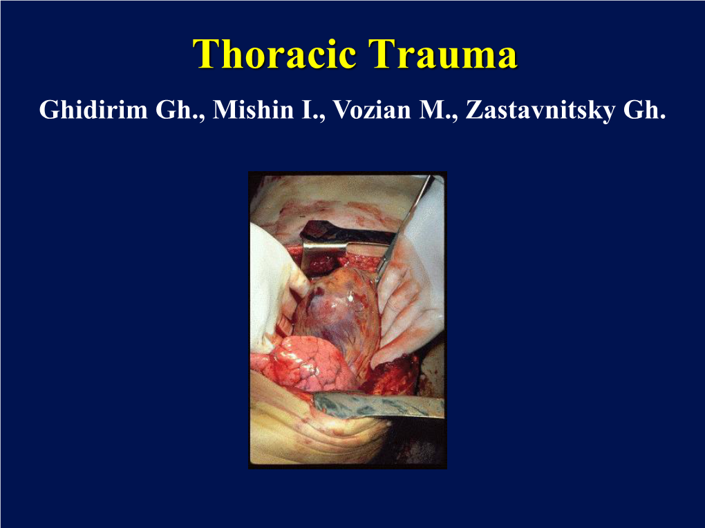 Thoracic Trauma Ghidirim Gh., Mishin I., Vozian M., Zastavnitsky Gh