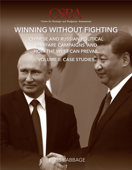 Winning Without Fighting Chinese and Russian Political Warfare Campaigns and How the West Can Prevail Volume Ii: Case Studies