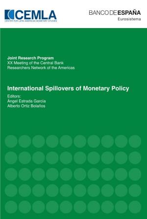International Spillovers of Monetary Policy Editors: Ángel Estrada García Alberto Ortiz Bolaños