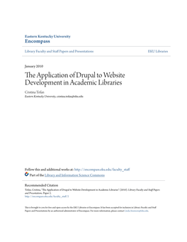 The Application of Drupal to Website Development in Academic Libraries Cristina Tofan Eastern Kentucky University, Cristina.Tofan@Eku.Edu