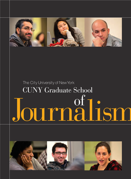 CUNY GRADUATE SCHOOL of JOURNALISM the City University of New York CUNY Graduate School 219 W