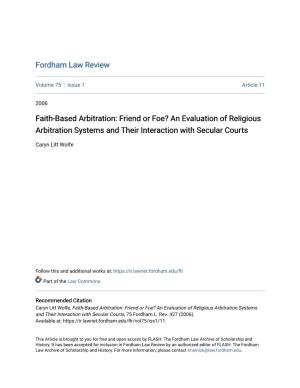 Faith-Based Arbitration: Friend Or Foe? an Evaluation of Religious Arbitration Systems and Their Interaction with Secular Courts