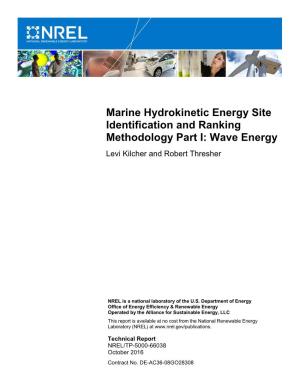 Marine Hydrokinetic Energy Site Identification and Ranking Methodology Part I: Wave Energy Levi Kilcher and Robert Thresher