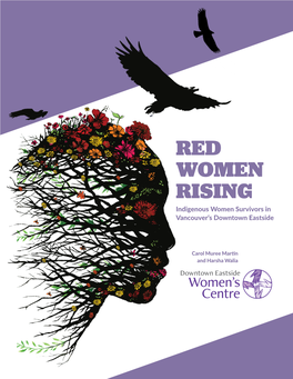 RED WOMEN RISING Indigenous Women Survivors in Vancouver’S Downtown Eastside