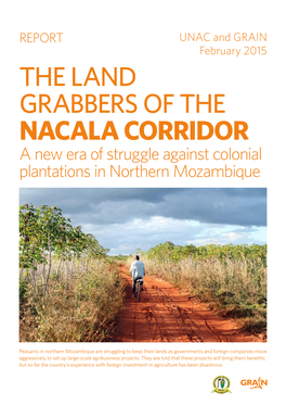 THE LAND GRABBERS of the NACALA CORRIDOR a New Era of Struggle Against Colonial Plantations in Northern Mozambique