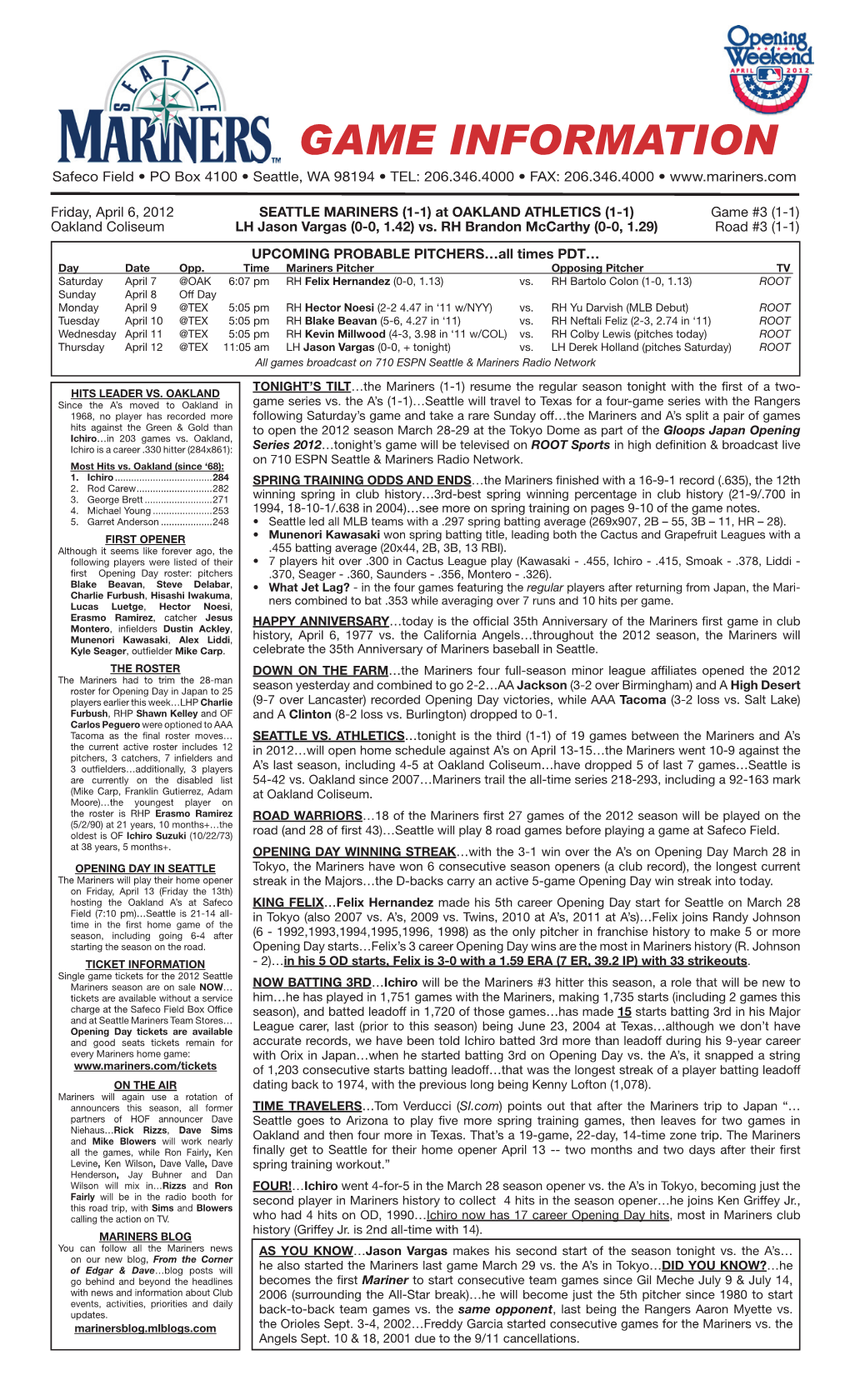 GAME INFORMATION Safeco Field • PO Box 4100 • Seattle, WA 98194 • TEL: 206.346.4000 • FAX: 206.346.4000 •