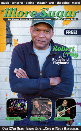 ROBERT CRAY BAND R ETURNS to R IDGEFIELD P LAYHOUSE Back After a Sold out Show in and Soul That First Drew Attention Admiration for Cray Led to a Writ