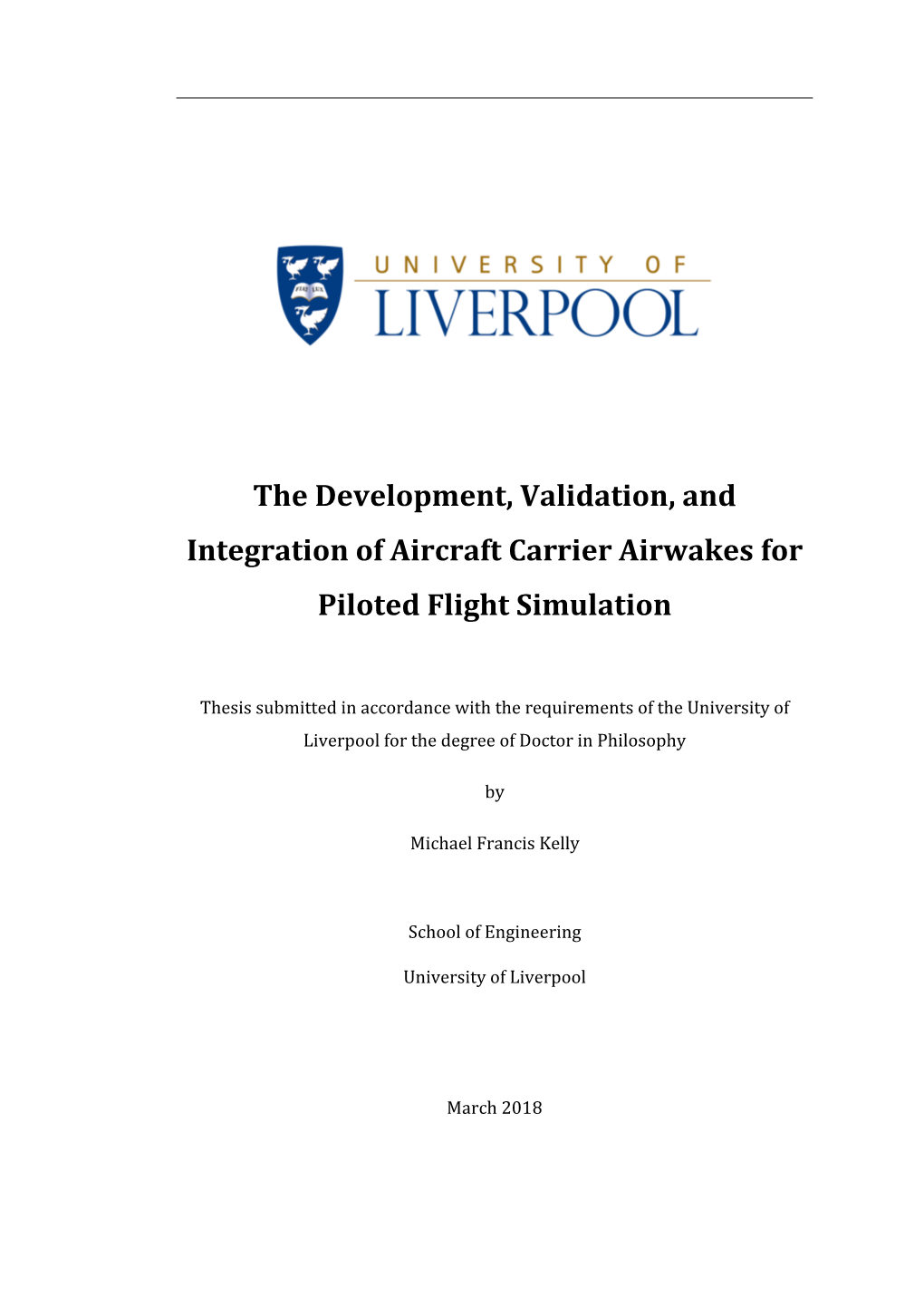 The Development, Validation, and Integration of Aircraft Carrier Airwakes for Piloted Flight Simulation