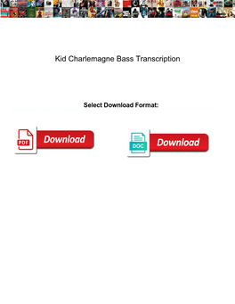 Kid Charlemagne Bass Transcription
