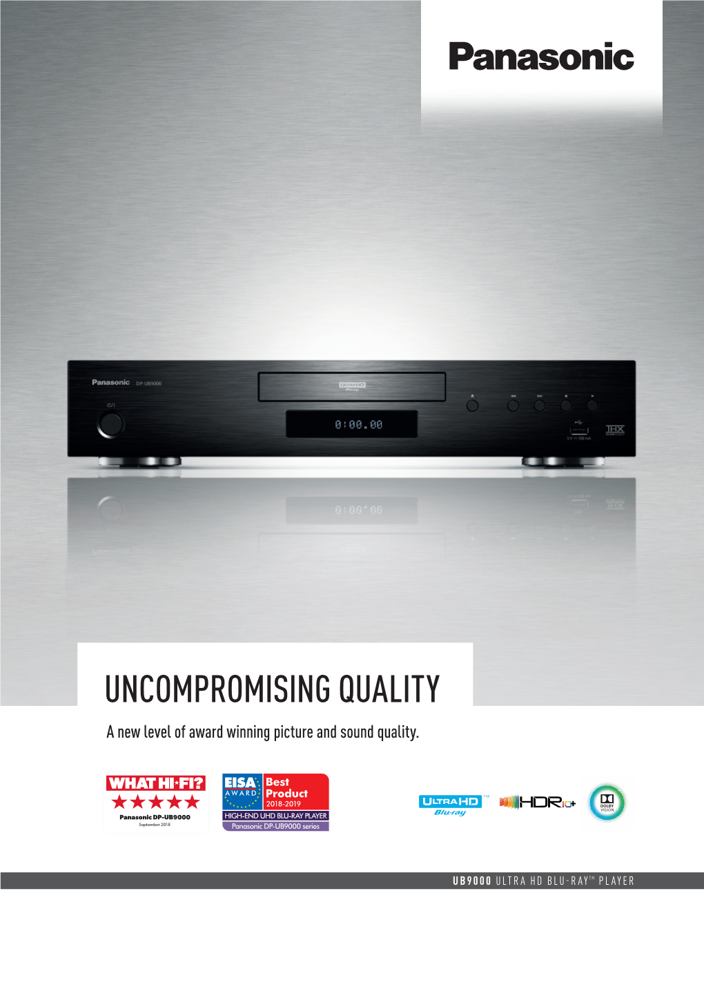 UNCOMPROMISING QUALITY a New Level of Award Winning Picture and Sound Quality