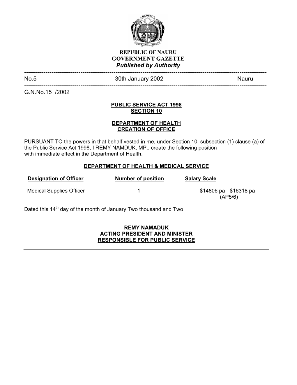 GOVERNMENT GAZETTE Published by Authority ------No.5 30Th January 2002 Nauru ------G.N.No.15 /2002