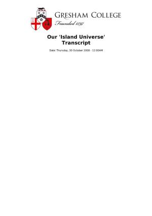 Our 'Island Universe' Transcript