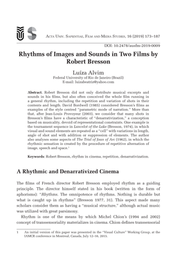 Rhythms of Images and Sounds in Two Films by Robert Bresson Luíza Alvim Federal University of Rio De Janeiro (Brazil) E-Mail: Luizabeatriz@Yahoo.Com