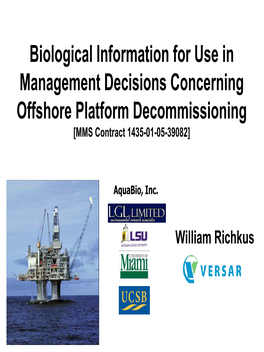 Biological Information for Use in Management Decisions Concerning Offshore Platform Decommissioning [MMS Contract 1435-01-05-39082]