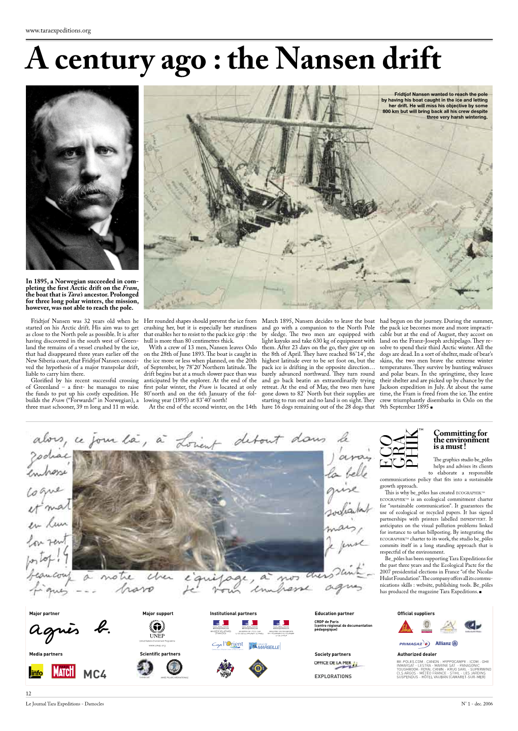 A Century Ago : the Nansen Drift Fridtjof Nansen Wanted to Reach the Pole by Having His Boat Caught in the Ice and Letting Her Drift