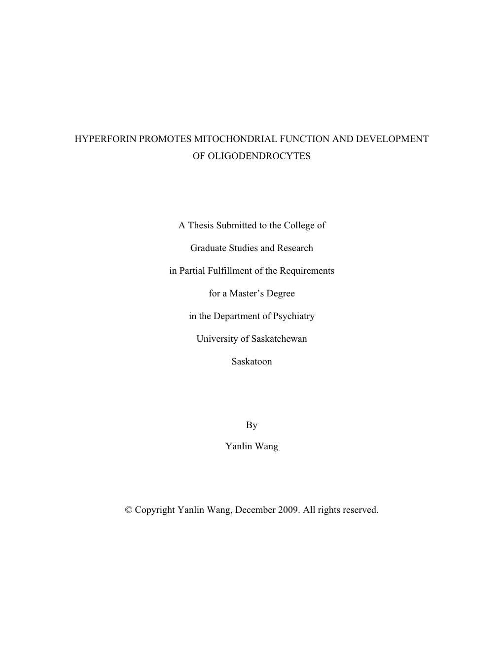 HYPERFORIN PROMOTES MITOCHONDRIAL FUNCTION and DEVELOPMENT of OLIGODENDROCYTES a Thesis Submitted to the College of Graduate