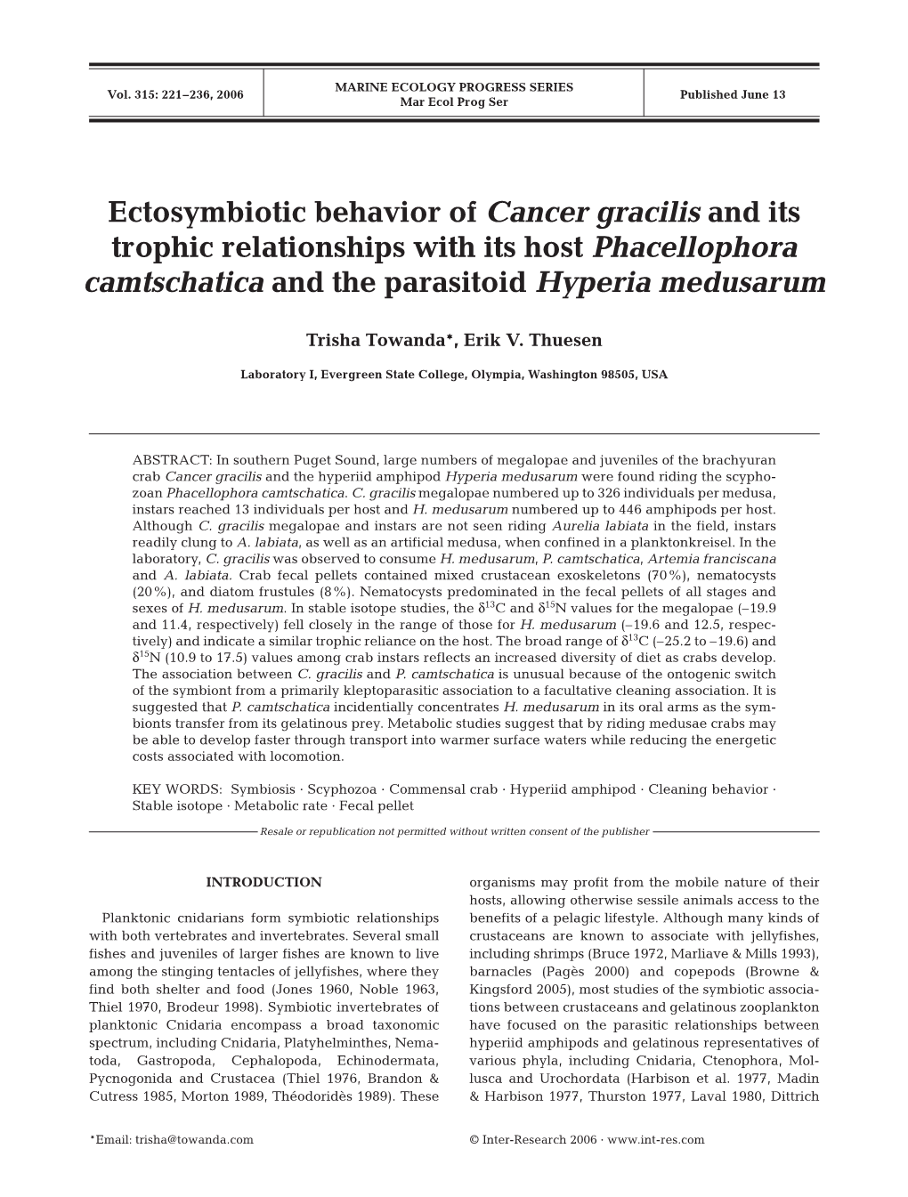 Ectosymbiotic Behavior of Cancer Gracilis and Its Trophic Relationships with Its Host Phacellophora Camtschatica and the Parasitoid Hyperia Medusarum