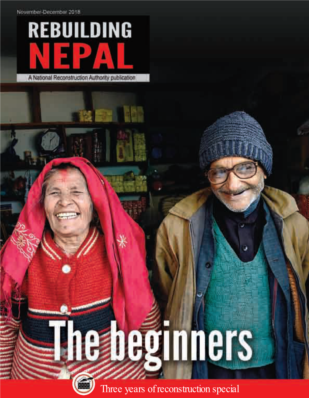 Three Years of Reconstruction Special You Can Obtain the Previous Editions of ‘Rebuilding Nepal’ from NRA Office at Singha Durbar