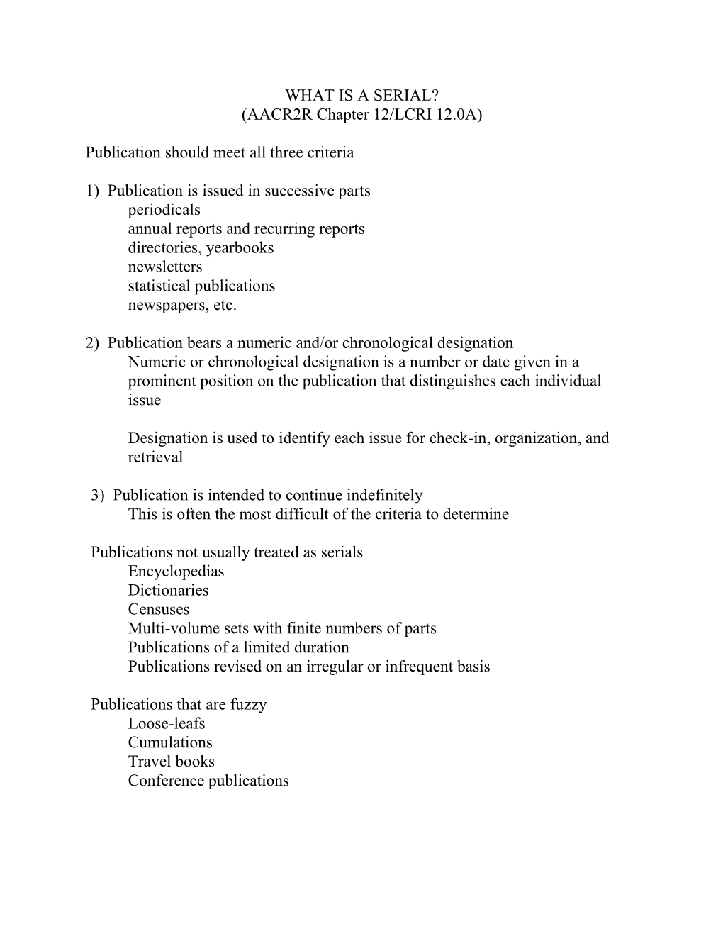 WHAT IS a SERIAL? (AACR2R Chapter 12/LCRI 12.0A)