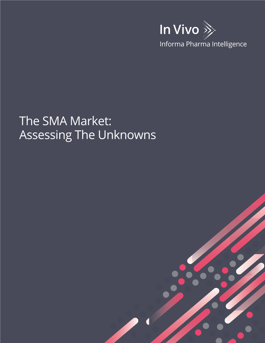 The SMA Market: Assessing the Unknowns ❚ MARKET ACCESS: When Disease Dynamics Change the SMA Market: Assessing the Unknowns